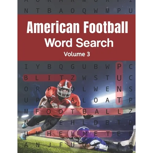 American Football Word Search (Volume 3): Trivia Puzzle Book for Teenagers and Adults with Solutions Included - Paperback