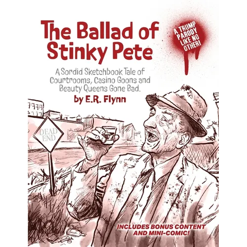 The Ballad of Stinky Pete - Manifesto Calypso Combo Edition: A Sordid Sketchbook Tale of Courtrooms, Casino Goons, and Beauty Queens Gone Bad - Paperback