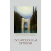 Eschatological Optimism - Hardcover