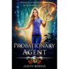 Probationary Agent: School of Necessary Magic: Raine Campbell Book 8 - Paperback