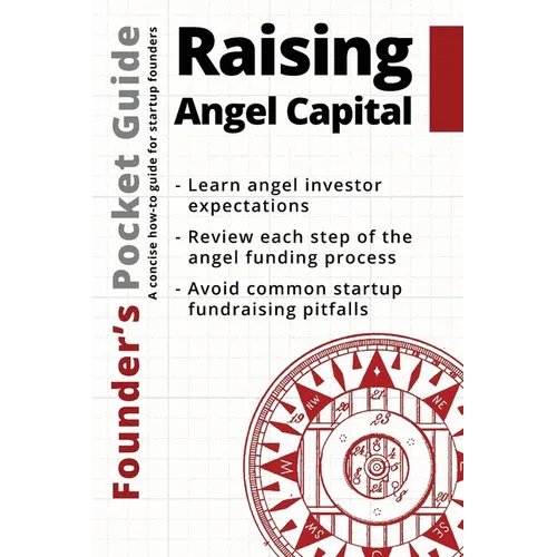 Founder's Pocket Guide: Raising Angel Capital - Paperback