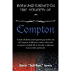Born and Raised in the Streets of Compton - Paperback