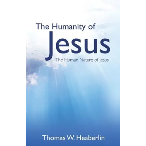 The Humanity of Jesus - Paperback