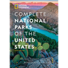 National Geographic Complete National Parks of the United States, 3rd Edition: 400+ Parks, Monuments, Battlefields, Historic Sites, Scenic Trails, Rec - Hardcover