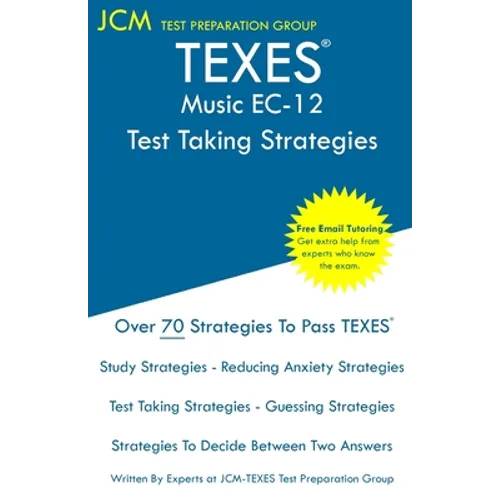 TEXES Music EC-12 - Test Taking Strategies: TEXES 177 Exam - Free Online Tutoring - New 2020 Edition - The latest strategies to pass your exam. - Paperback