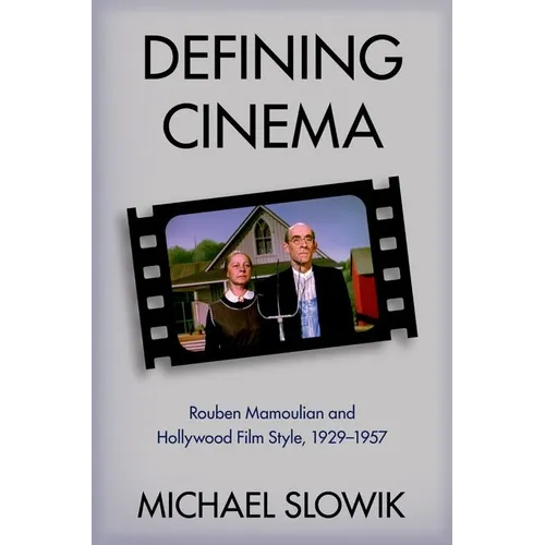 Defining Cinema: Rouben Mamoulian and Hollywood Film Style, 1929-1957 - Paperback