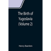 The Birth of Yugoslavia (Volume 2) - Paperback