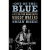 Out of the Blue: Life on the Road with Muddy Waters - Paperback