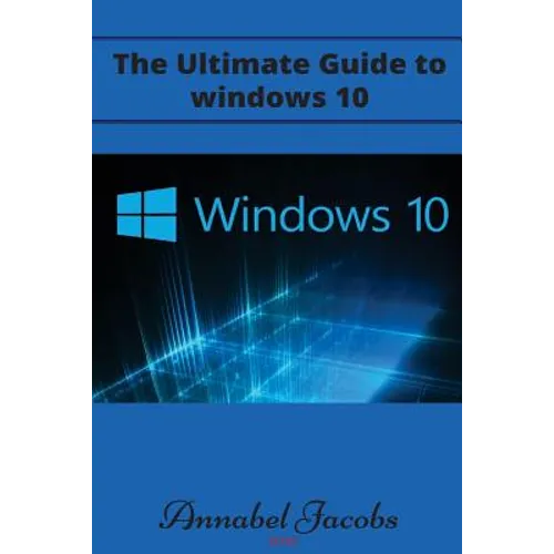 Windows 10: Ultimate Guide to Windows 10 - Paperback
