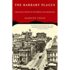 The Barbary Plague: The Black Death in Victorian San Francisco - Paperback