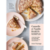 Cannelle Et Vanille Bakes Simple: A New Way to Bake Gluten-Free (with Vegan Options for Most Recipes) - Hardcover