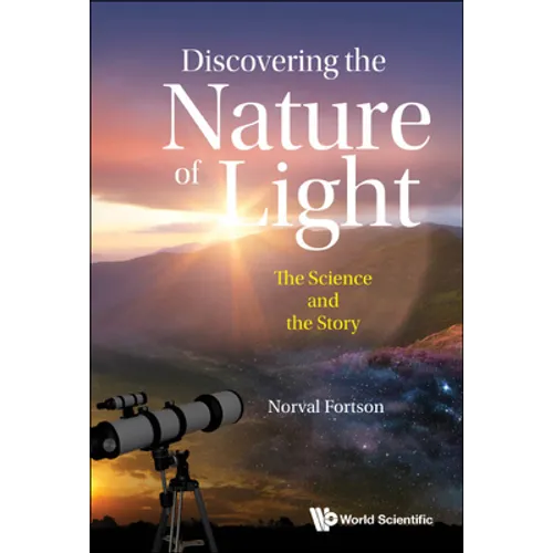 Discovering the Nature of Light: The Science and the Story - Hardcover