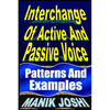 Interchange Of Active And Passive Voice: Patterns And Examples - Paperback