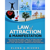 Law of Attraction & Manifestation: This Edition Includes: Law of Attraction for Amazing Relationships, Money, Abundance, Self-Love, Motivation + Manif - Paperback