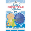 Baby's First-Year Milestones: How to Take Care of Your Baby Effectively, Track Their Monthly Progress and Ensure Their Physical, Mental and Brain Deve - Paperback