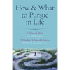 How & What to Pursue in Life: 5 Pillars of Mind on How to Live / 9 Absolute Values of Chakras What We Should Live for - Paperback
