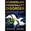 Borderline Personality Disorder: The Ultimate Borderline Personality Disorder Survival Guide How To Live With Someone With BPD With Your Sanity Intact - Paperback