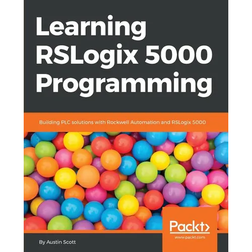 Learning RSLogix 5000 Programming: Building PLC solutions with Rockwell Automation and RSLogix 5000 - Paperback