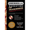 Guerrilla Marketing for Franchisees: 125 Proven Strategies, Tactics and Techniques to Increase Your Profits - Paperback