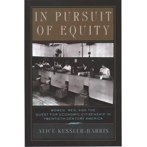 In Pursuit of Equity: Women, Men, and the Quest for Economic Citizenship in 20th-Century America - Paperback