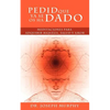 Pedid Que YA Se OS Ha Dado: Meditaciones Para Adquirir Riqueza, Salud y Amor Usando El Poder de La Mente Subconsciente - Paperback