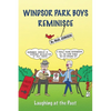 Windsor Park Boys Reminisce: Laughing at the Past - Paperback