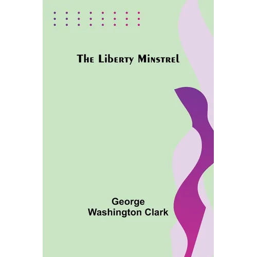 The Liberty Minstrel - Paperback