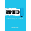 Simplified: Leadership Is Simple. You Lead People - Paperback
