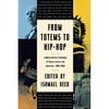 From Totems to Hip-Hop: A Multicultural Anthology of Poetry Across the Americas 1900-2002 - Paperback
