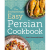 The Enchantingly Easy Persian Cookbook: 100 Simple Recipes for Beloved Persian Food Favorites - Paperback