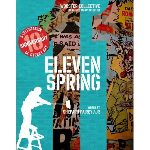 Eleven Spring: A Celebration of Street Art - Hardcover