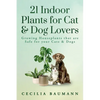 21 Indoor Plants for Cat & Dog Lovers - Paperback