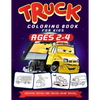 Truck Coloring Book For Kids Ages 2-4: A Fun Truck Coloring Book For Kids Ages 2 - 4 With Fire Fighter Trucks, Monster Trucks, Tow Trucks, and Lots Mo - Paperback