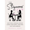 The Stepmoms' Club: How to Be a Stepmom Without Losing Your Money, Your Mind, and Your Marriage - Paperback
