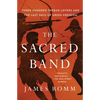 The Sacred Band: Three Hundred Theban Lovers and the Last Days of Greek Freedom - Paperback