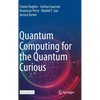 Quantum Computing for the Quantum Curious - Hardcover