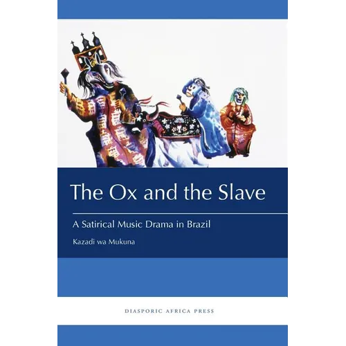 The Ox and the Slave: A Satirical Music Drama in Brazil - Paperback