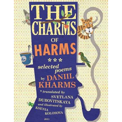 The Charms of Harms: Selected Poems by Daniil Kharms - Paperback