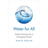 Water for All: Global Solutions for a Changing Climate - Hardcover