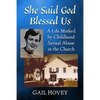 She Said God Blessed Us: A Life Marked by Childhood Sexual Abuse in the Church - Paperback