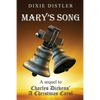 Mary's Song: A Sequel to Charles Dickens' A Christmas Carol - Paperback