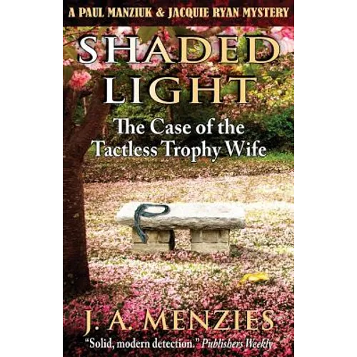 Shaded Light: The Case of the Tactless Trophy Wife - Paperback