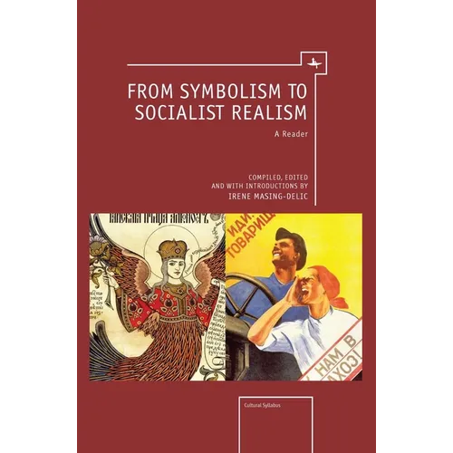From Symbolism to Socialist Realism: A Reader - Hardcover