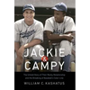 Jackie & Campy: The Untold Story of Their Rocky Relationship and the Breaking of Baseball's Color Line - Hardcover