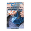Autumn Crochet Patterns: 50+ Warm Shawls, Hats, Rugs and Baby Clothes: (Crochet Patterns, Crochet Stitches) - Paperback