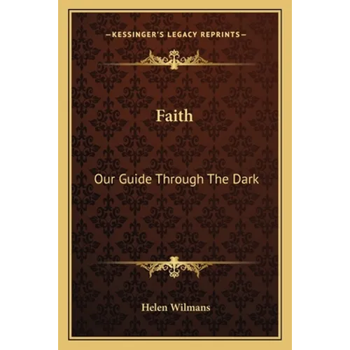 Faith: Our Guide Through The Dark - Paperback