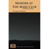 Murder at the Mars Club: Murder on Mars - Paperback
