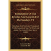 Explanation Of The Epistles And Gospels For The Sundays V1: Holy Days And Festivals Throughout The Ecclesiastical Year; To Which Are Added The Lives O - Paperback