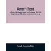 Woman's record; or, Sketches of all distinguished women, from "the beginning" till A.D. 1850. Arranged in four eras. With selections from female write - Paperback