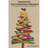 Emmanuel: The Christmas Presence: Meditations on the Symbols of Christmas - Paperback